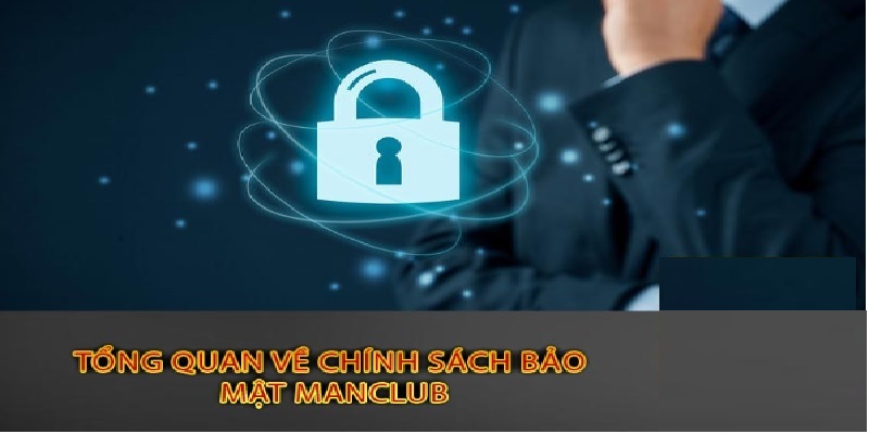 Nét chung trong chính sách bảo mật Manclub