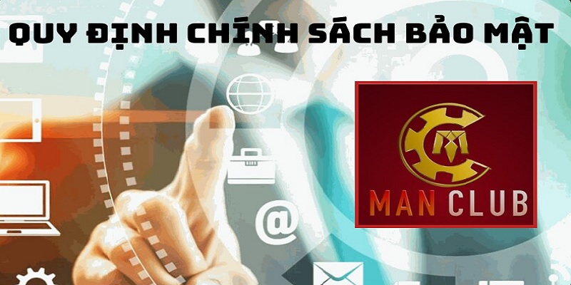 Quy định trong chính sách bảo mật Manclub